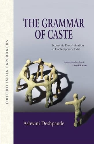 The Grammar of Caste: Economic Discrimination in Contemporary India (Oxford India Paperbacks)