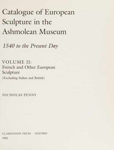 Catalogue of European Sculpture in the Ashmolean Museum: 1540 to the Present Day Volume III: British