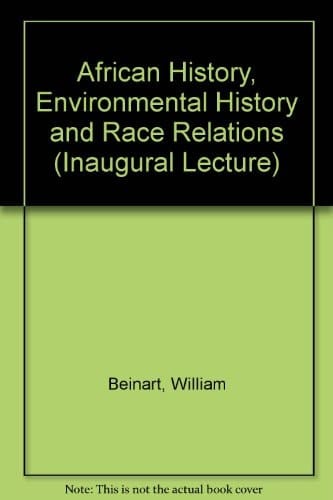 African History, Environmental History and Race Relations (Inaugural Lecture)