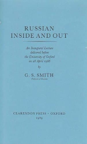 Russian Inside and Out: An Inaugural Lecture Delivered Before the University of Oxford on 28 April 1988