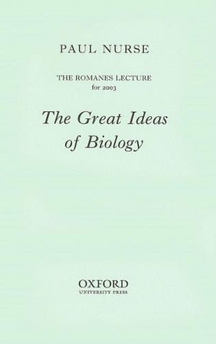 The Great Ideas of Biology: The Romanes Lecture for 2003 (Romanes Lectures)