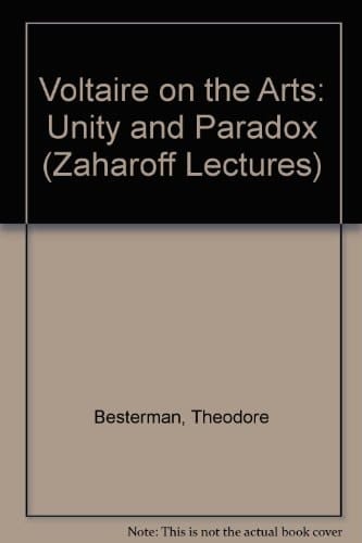 Voltaire on the arts;: Unity and paradox (The Zaharoff lecture for 1973)
