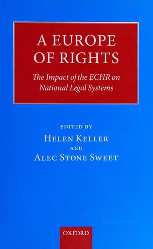 A Europe of Rights: The Impact of the ECHR on National Legal Systems