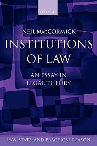 Institutions of Law: An Essay in Legal Theory (Law, State, and Practical Reason)