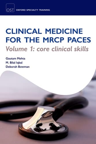 OST: Clinical Medicine for the MRCP PACES: Volume 1: Core Clinical Skills (Oxford Specialty Training: Revision Texts)