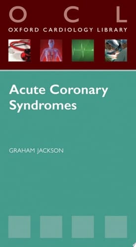 Acute Coronary Syndromes (Oxford Cardiology Library)