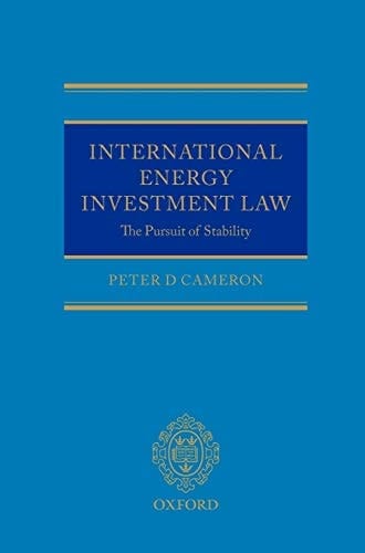 International Energy Investment Law: The Pursuit of Stability