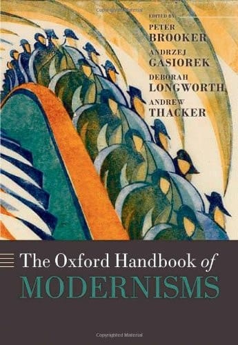 The Oxford Handbook of Modernisms (Oxford Handbooks)