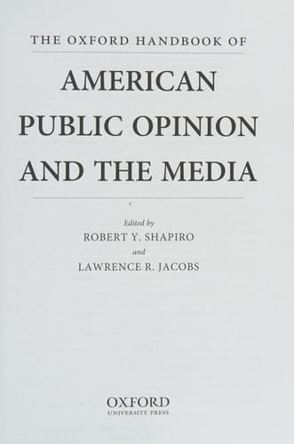 The Oxford Handbook of American Public Opinion and the Media (Oxford Handbooks)
