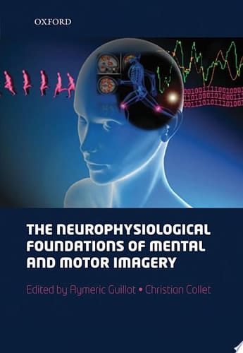 The neurophysiological foundations of mental and motor imagery