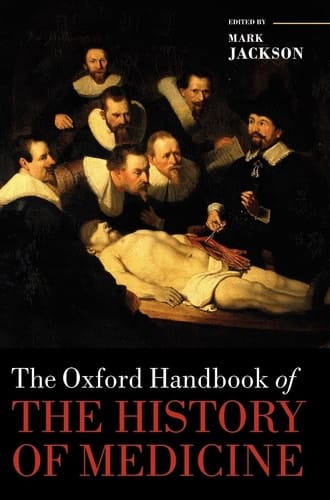 The Oxford Handbook of the History of Medicine (Oxford Handbooks)