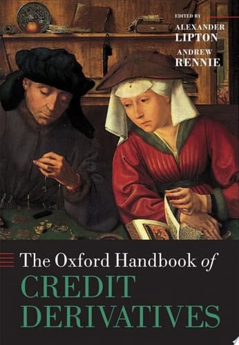 The Oxford Handbook of Credit Derivatives (Oxford Handbooks)