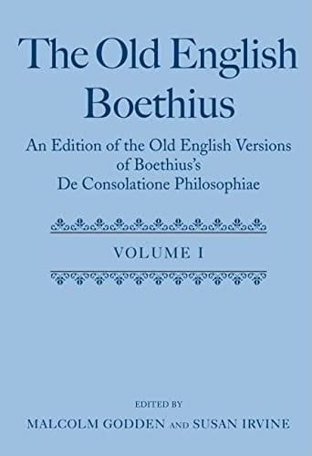 The Old English Boethius: an edition of the Old English versions of Boethius's De consolatione philosophiae