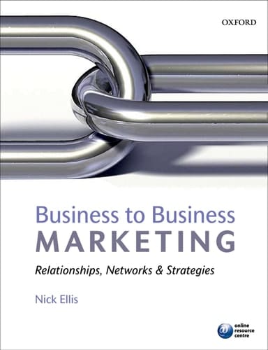 Business-to-Business Marketing: Relationships, Networks & Strategies