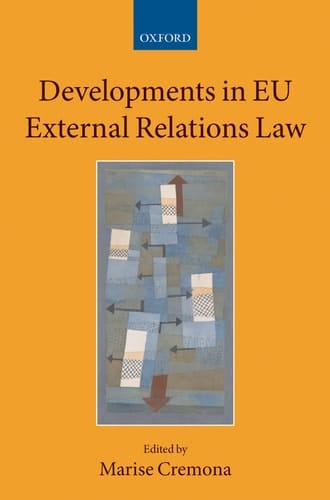 Developments in EU External Relations Law (Collected Courses of the Academy of European Law)