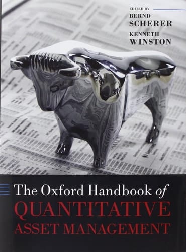 The Oxford Handbook of Quantitative Asset Management (Oxford Handbooks)