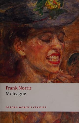 McTeague: A Story of San Francisco (Oxford World's Classics)
