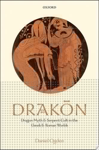 Drakon: Dragon Myth and Serpent Cult in the Greek and Roman Worlds