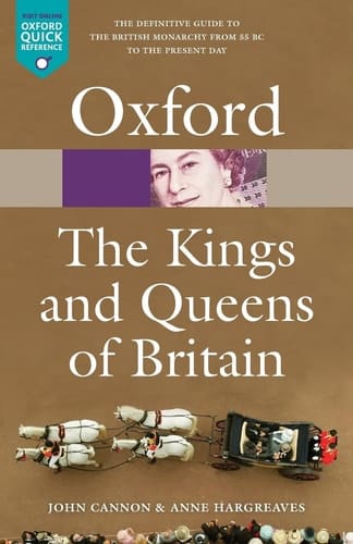 The Kings and Queens of Britain (Oxford Quick Reference)