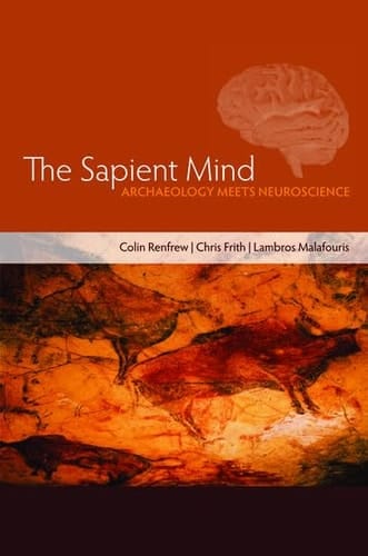 The Sapient Mind: Archaeology meets neuroscience