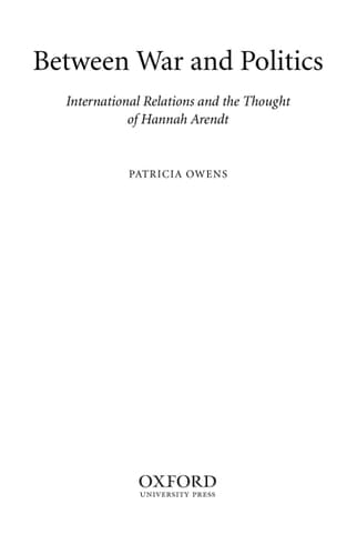 Between War and Politics: International Relations and the Thought of Hannah Arendt