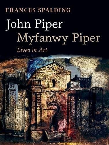 John Piper, Myfanwy Piper: Lives in Art