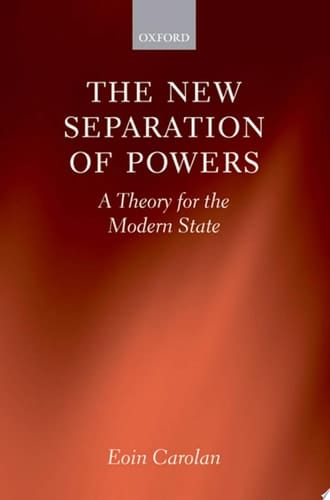 The New Separation of Powers: A Theory for the Modern State