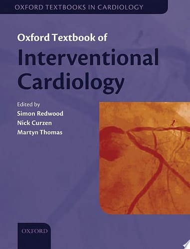 Oxford Textbook of Interventional Cardiology (Oxford Textbooks in Cardiology)