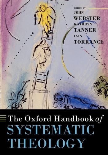 The Oxford Handbook of Systematic Theology (Oxford Handbooks)