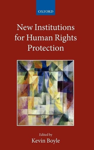 New Institutions for Human Rights Protection (Collected Courses of the Academy of European Law)
