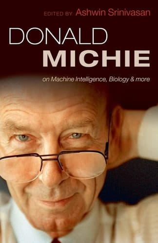 Donald Michie: Machine intelligence, biology and more