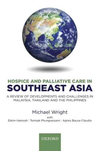 Hospice and Palliative Care in Southeast Asia: A review of developments and challenges in Malaysia, Thailand and the Philippines