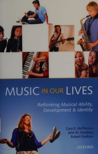 Music in Our Lives: Rethinking Musical Ability, Development and Identity