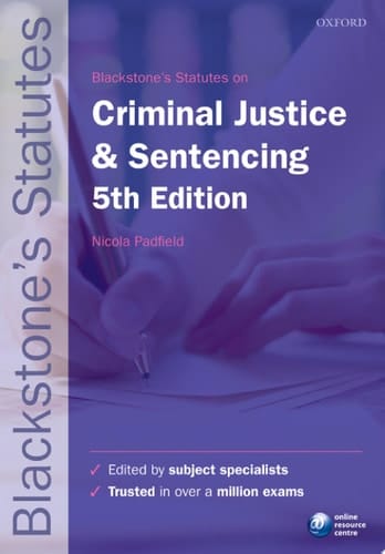 Blackstone's Statutes on Criminal Justice & Sentencing (Blackstone's Statute Series)