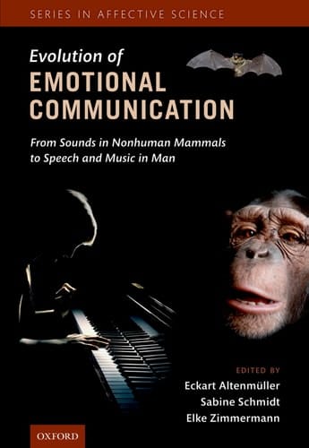 The Evolution of Emotional Communication: From Sounds in Nonhuman Mammals to Speech and Music in Man (Series in Affective Science)