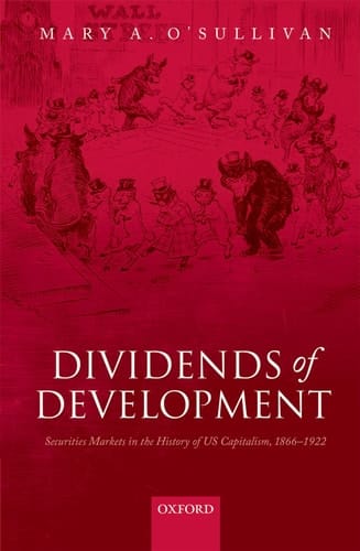 Dividends of Development: Securities Markets in the History of U.S. Capitalism, 1865-1922