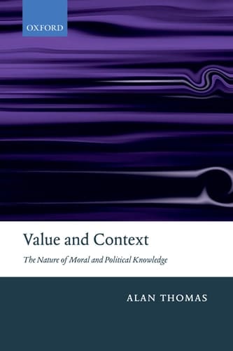 VALUE & CONTEXT P: The Nature Of Moral And Political Knowledge