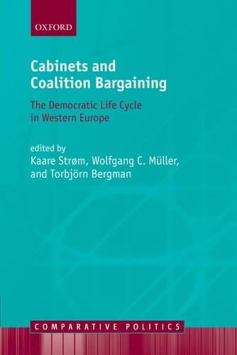 Cabinets and Coalition Bargaining: The Democractic Life Cycle in Western Europe (Comparative Politics)