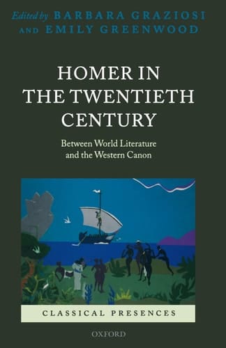 Homer in the Twentieth Century: Between World Literature and the Western Canon (Classical Presences)