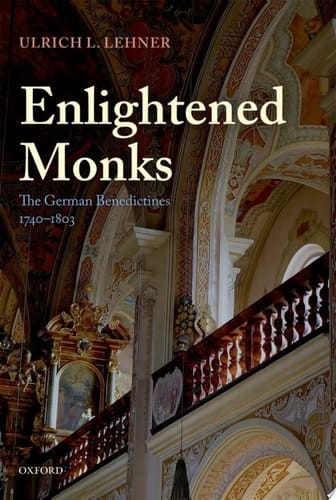 Enlightened Monks: The German Benedictines, 1740-1803