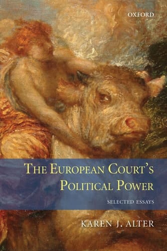 The European Court's Political Power: Selected Essays
