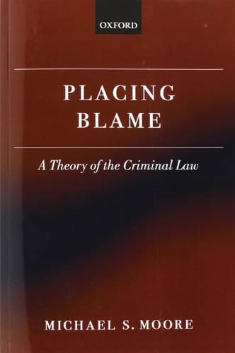 Placing Blame: A Theory of the Criminal Law