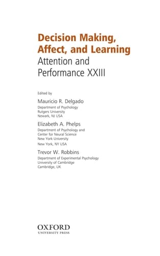 Decision Making, Affect, and Learning: Attention and Performance XXIII (Attention and Performance Series)