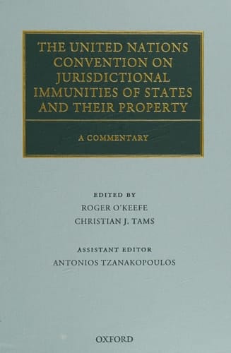 The United Nations Convention on Jurisdictional Immunities of States and Their Property: A Commentary (Oxford Commentaries on International Law)