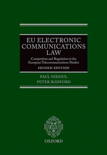 EU Electronic Communications Law: Competition & Regulation in the European Telecommunications Market