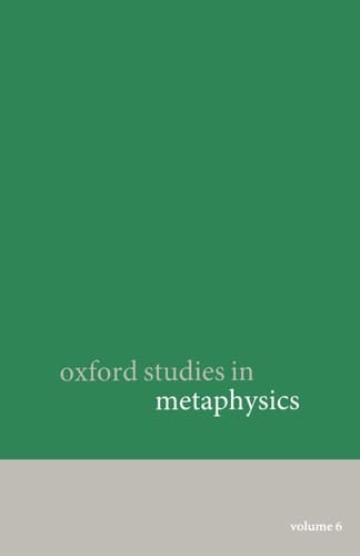 Oxford Studies in Metaphysics: Volume 6