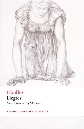 Elegies: With Parallel Latin Text (Oxford World's Classics)