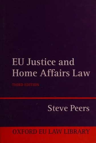 EU Justice and Home Affairs Law (Oxford Eu Law Library)