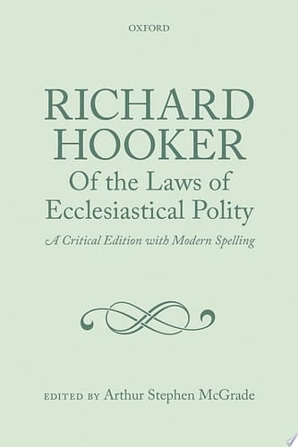 Richard Hooker of the Laws of Ecclesiastical Polity Three Volume Set: A Critical Edition with Modern Spelling
