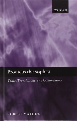 Prodicus the Sophist: Text, Translation, and Commentary